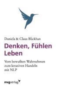 Cover: 9783868823059 | Denken, Fühlen, Leben | Vom bewussten Wahrnehmen zum kreativen Handeln