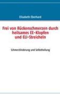 Cover: 9783842361638 | Frei von Rückenschmerzen durch heilsames EE-Klopfen und ELI-Streicheln