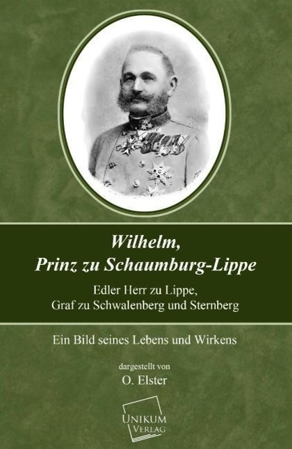 Cover: 9783845701295 | Wilhelm, Prinz zu Schaumburg-Lippe | O. Elster | Taschenbuch | 148 S.