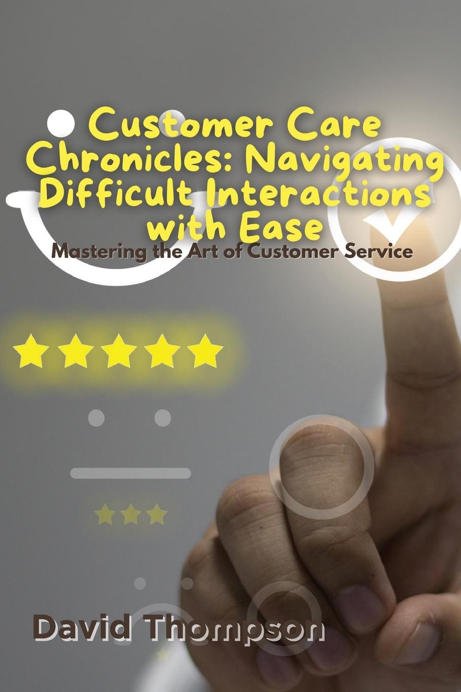 Cover: 9798330281022 | Customer Care Chronicles | Mastering the Art of Customer Service