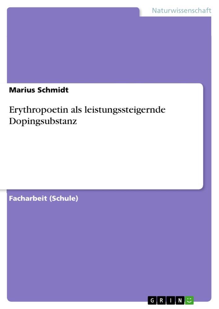 Cover: 9783656822653 | Erythropoetin als leistungssteigernde Dopingsubstanz | Marius Schmidt