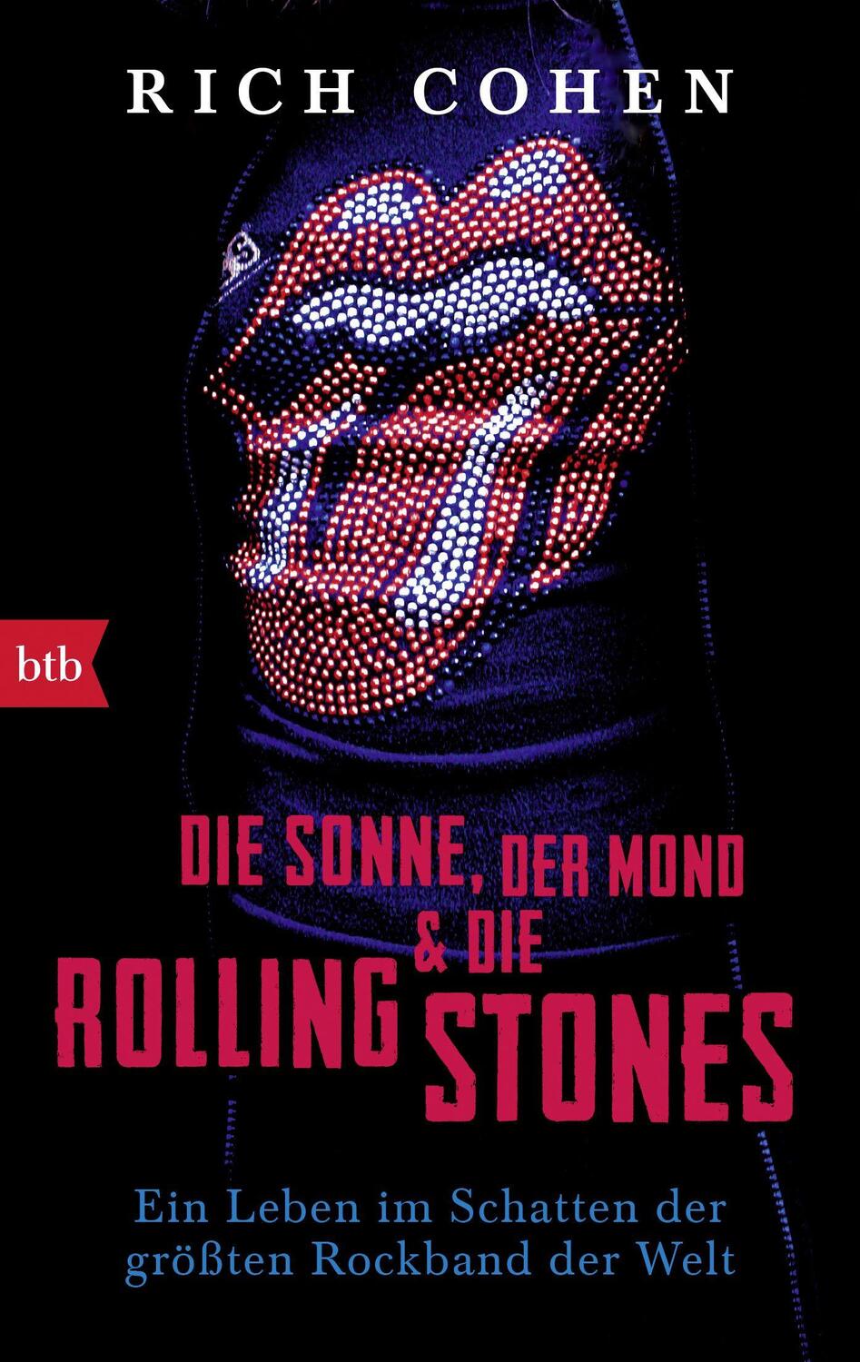 Cover: 9783442716050 | DIE SONNE, DER MOND & DIE ROLLING STONES | Rich Cohen | Taschenbuch