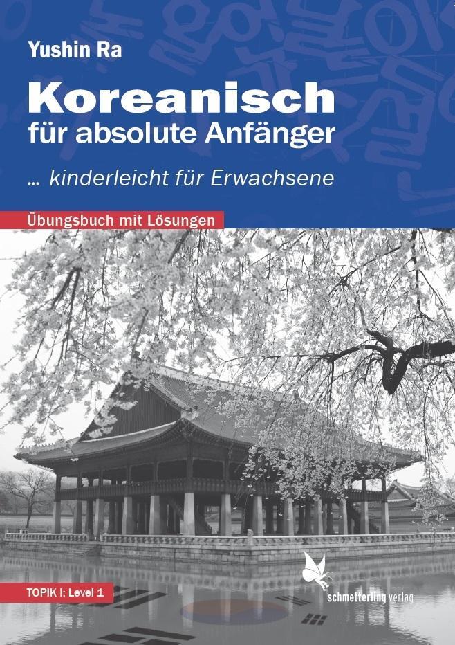 Cover: 9783896574077 | Koreanisch für absolute Anfänger (Übungsbuch) | Yushin Ra | Buch