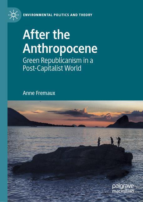 Cover: 9783030111199 | After the Anthropocene | Anne Fremaux | Buch | xxvii | Englisch | 2019