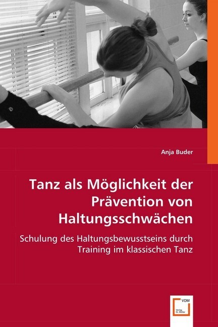 Cover: 9783836465007 | Tanz als Möglichkeit der Prävention von Haltungsschwächen | Anja Buder