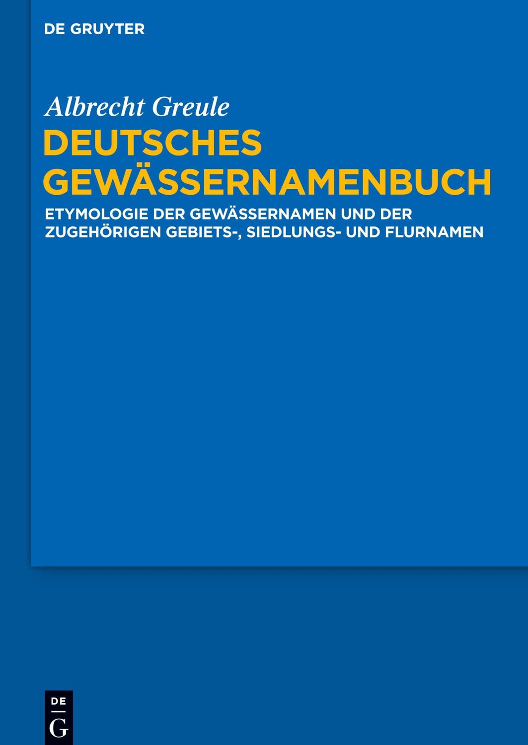 Cover: 9783110190397 | Deutsches Gewässernamenbuch | Albrecht Greule | Buch | 634 S. | 2014