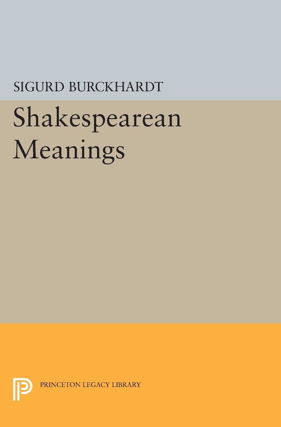 Cover: 9780691622385 | Shakespearean Meanings | Sigurd Burckhardt | Taschenbuch | Englisch