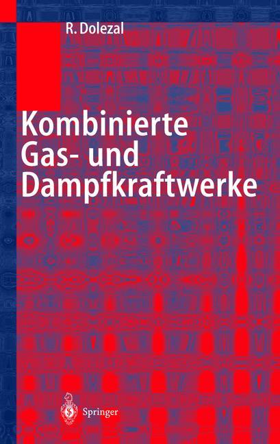 Cover: 9783540675266 | Kombinierte Gas- und Dampfkraftwerke | Richard Dolezal | Buch | xiii