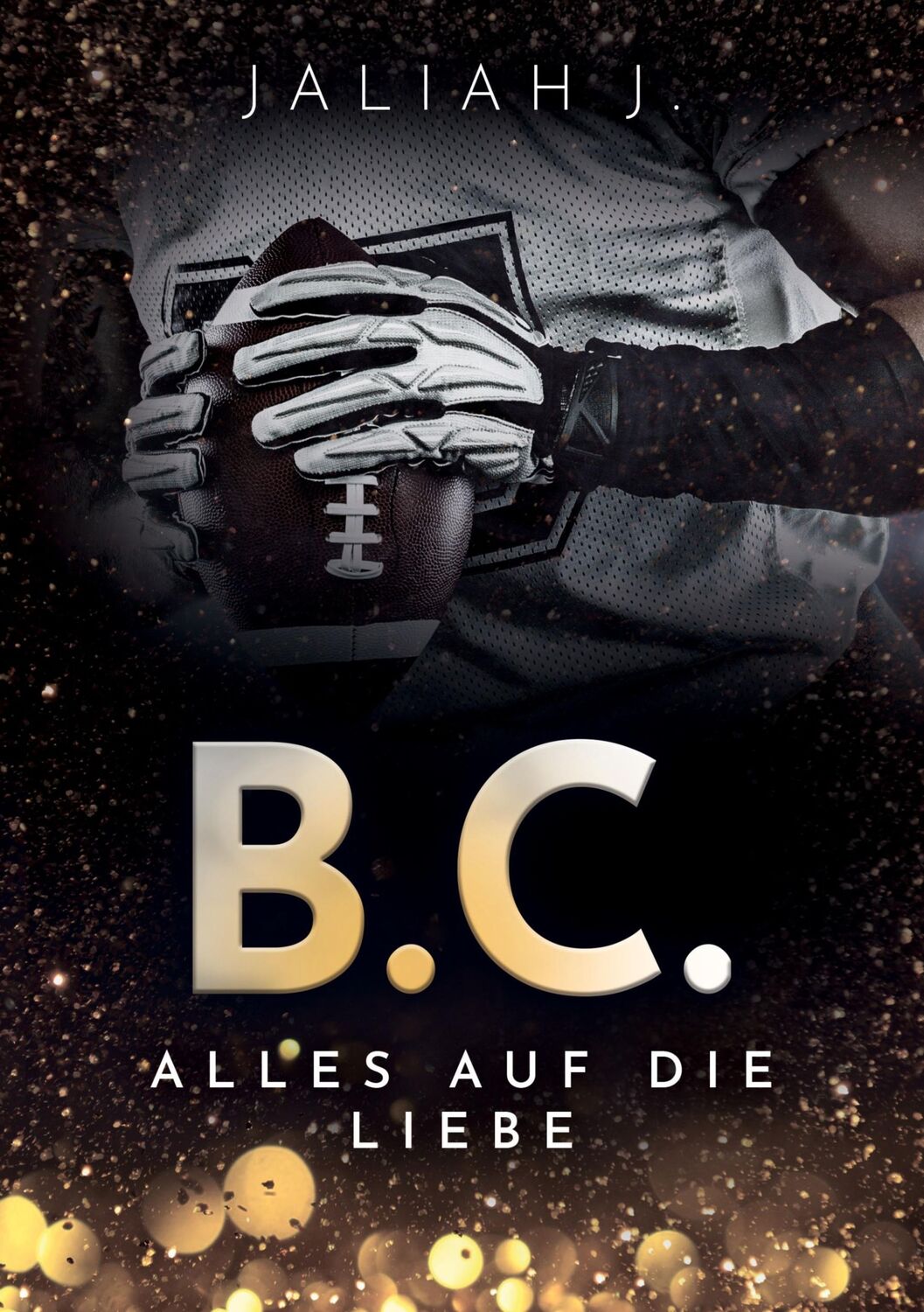 Cover: 9783753482903 | B.C. 3 | Alles auf die Liebe | Jaliah J. | Taschenbuch | B.C | 224 S.