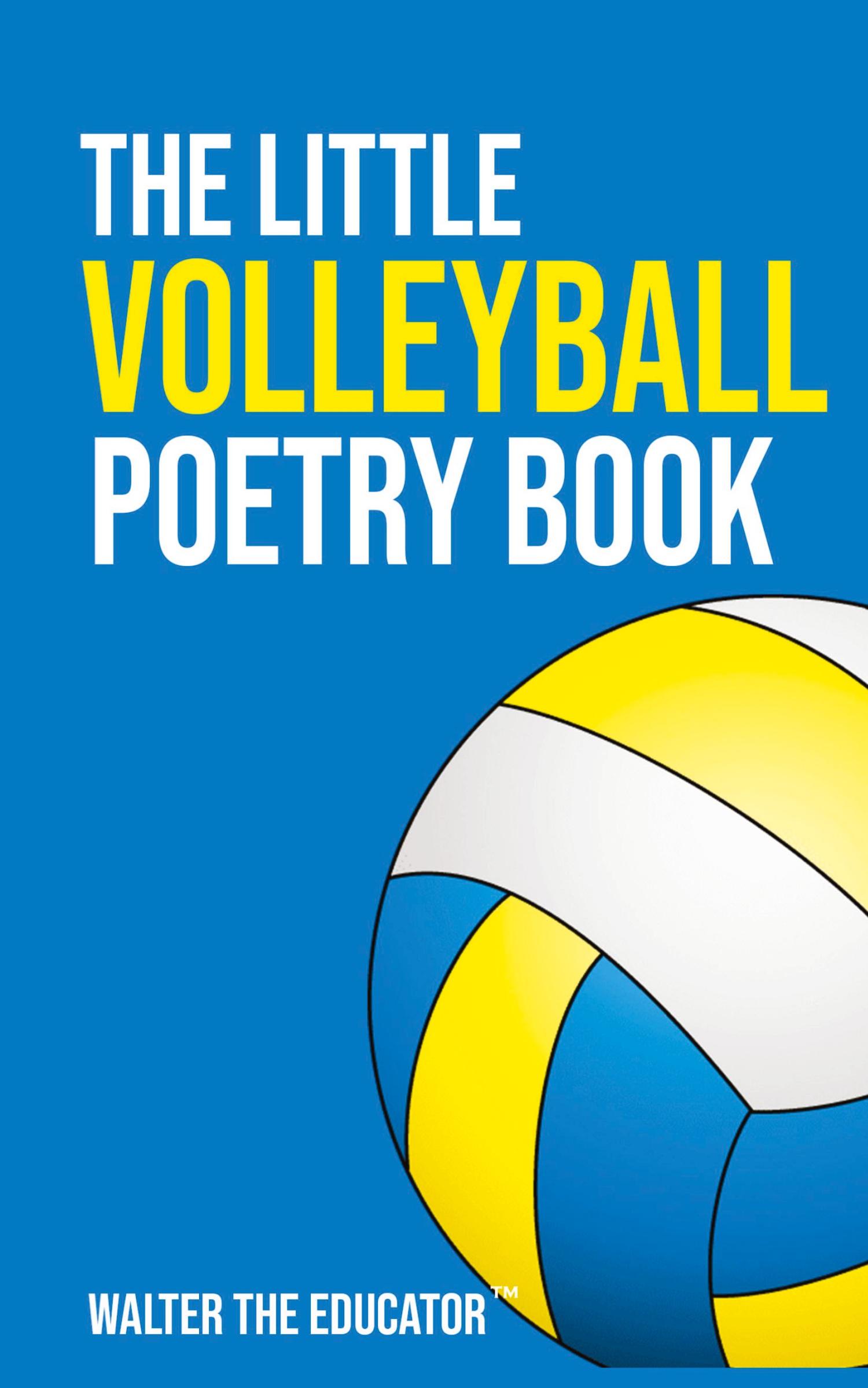 Cover: 9781088231180 | The Little Volleyball Poetry Book | Walter the Educator | Taschenbuch