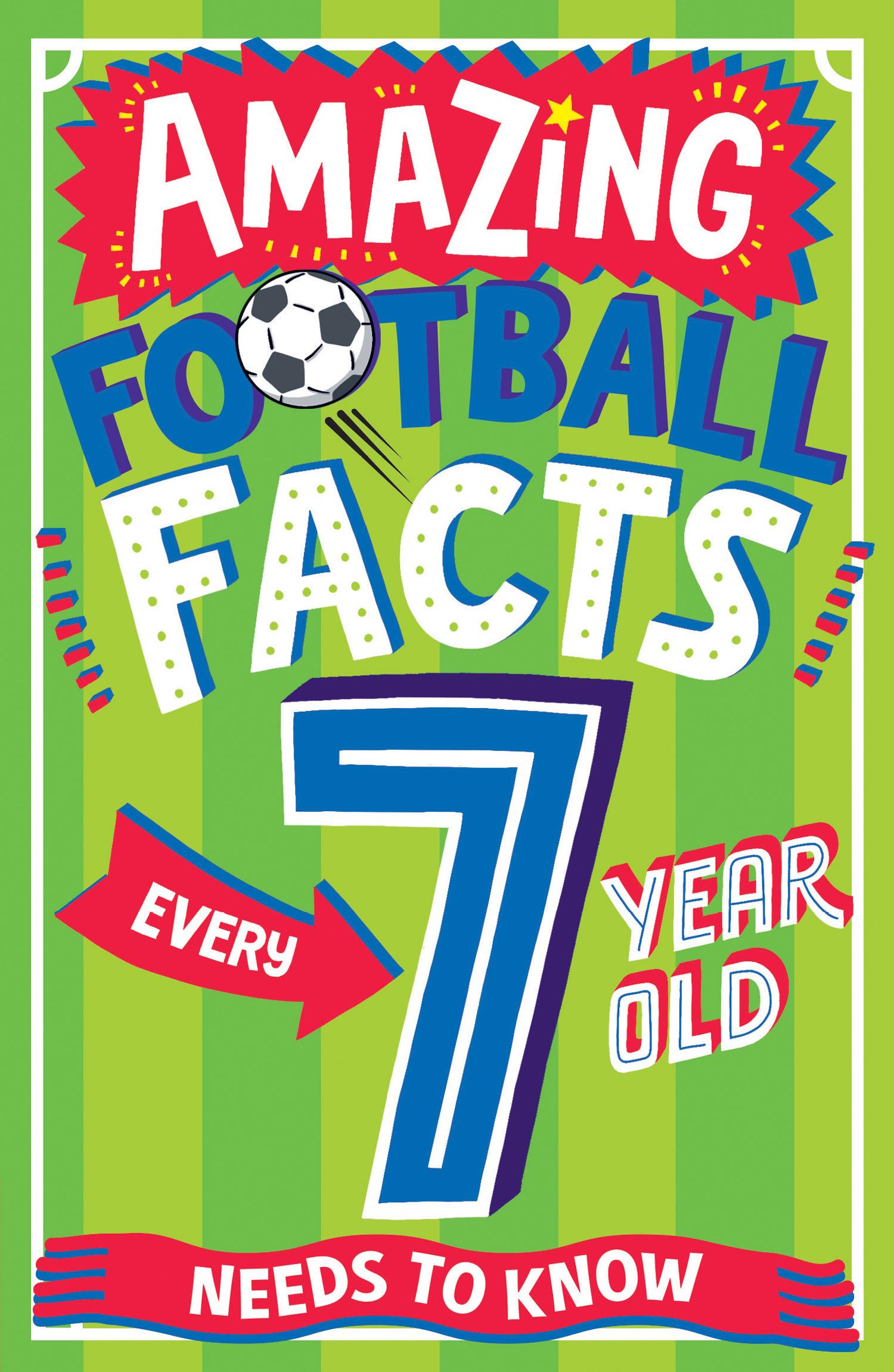 Cover: 9780008615741 | AMAZING FOOTBALL FACTS EVERY 7 YEAR OLD NEEDS TO KNOW | Clive Gifford