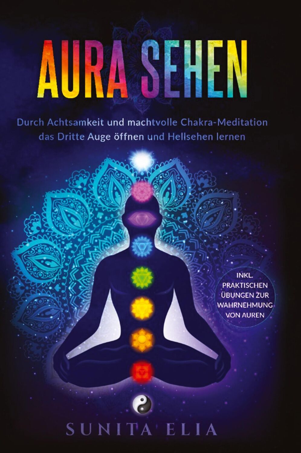 Cover: 9783949772498 | Aura sehen | Sunita Elia | Buch | HC gerader Rücken kaschiert | 116 S.