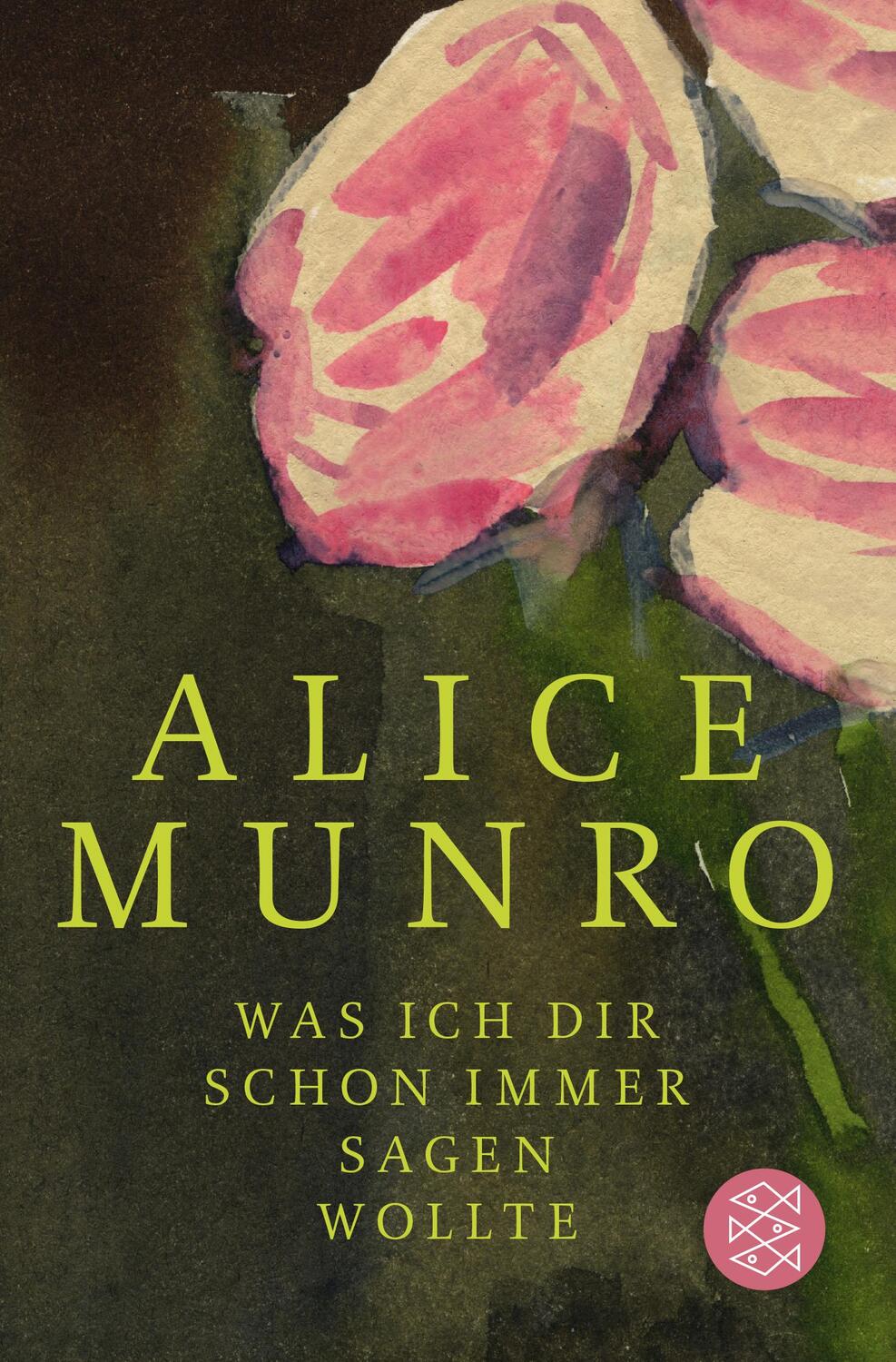 Cover: 9783596188765 | Was ich dir schon immer sagen wollte | Erzählungen | Alice Munro