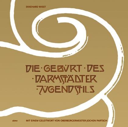 Cover: 9783878201595 | Die Geburt des Darmstädter Jugendstils | Ekkehard Wiest | Buch | 2016