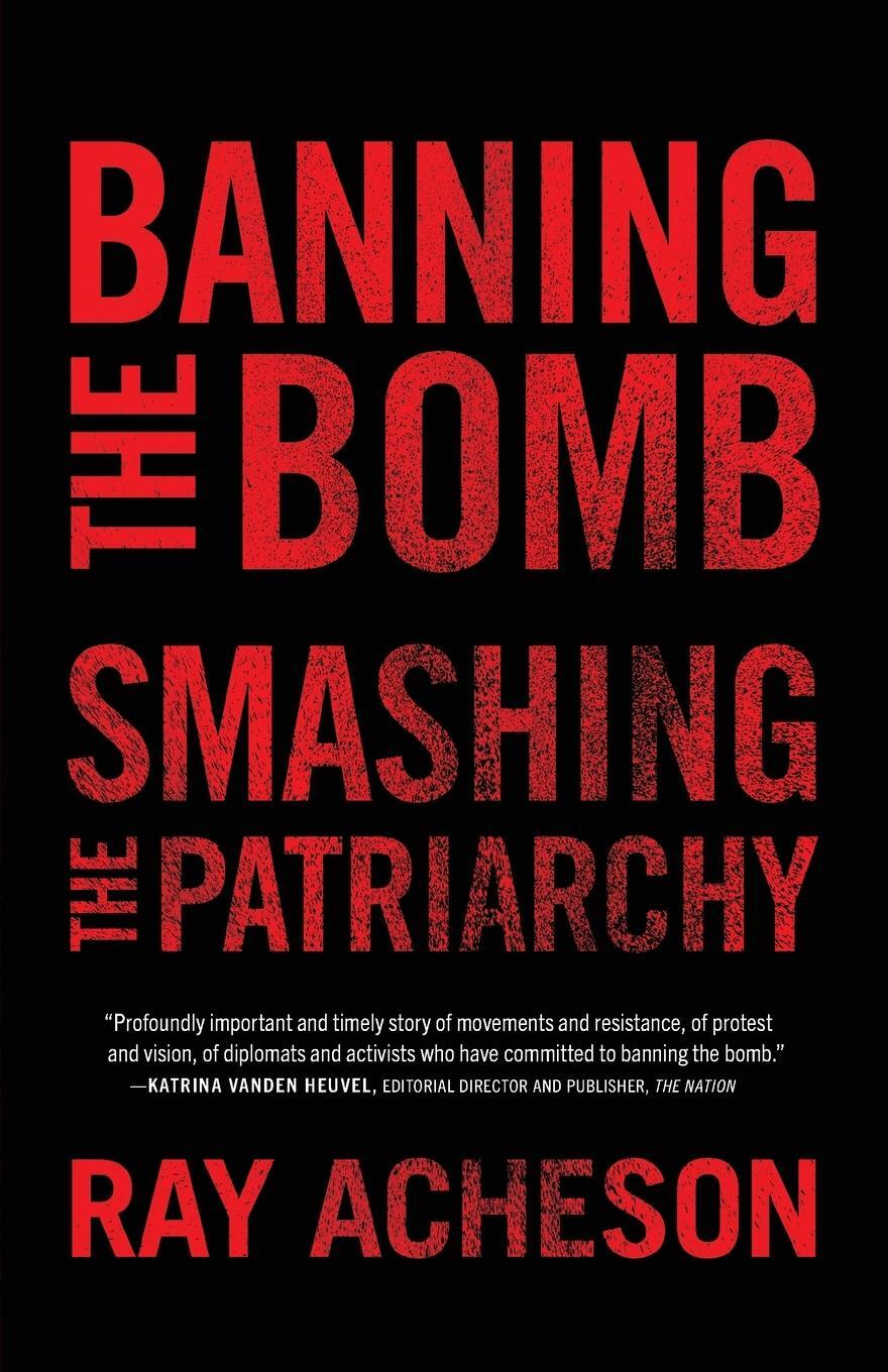 Cover: 9781786614902 | BANNING THE BOMB SMASHING THE | Ray Acheson | Taschenbuch | Englisch