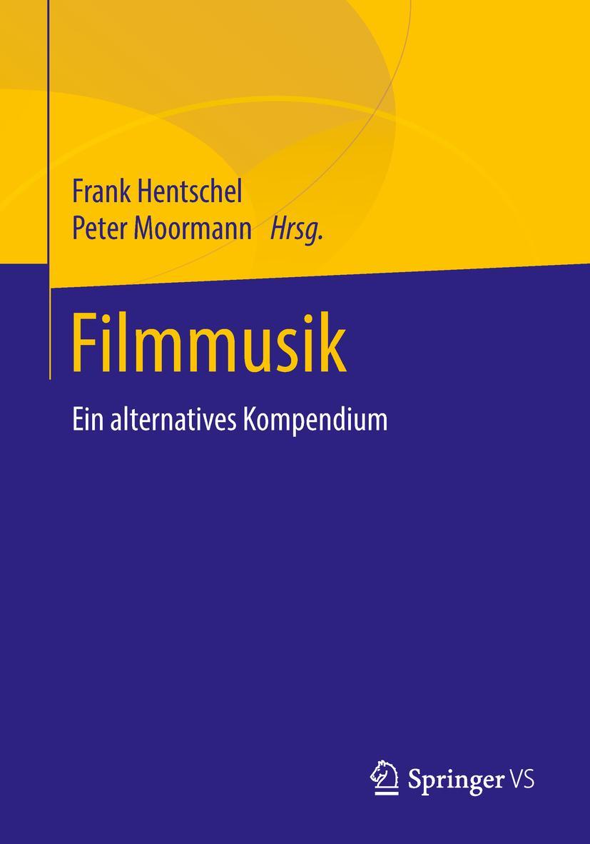 Cover: 9783658112363 | Filmmusik | Ein alternatives Kompendium | Peter Moormann (u. a.) | vii