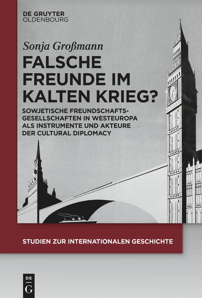 Cover: 9783110763461 | Falsche Freunde im Kalten Krieg? | Sonja Großmann | Taschenbuch | IX