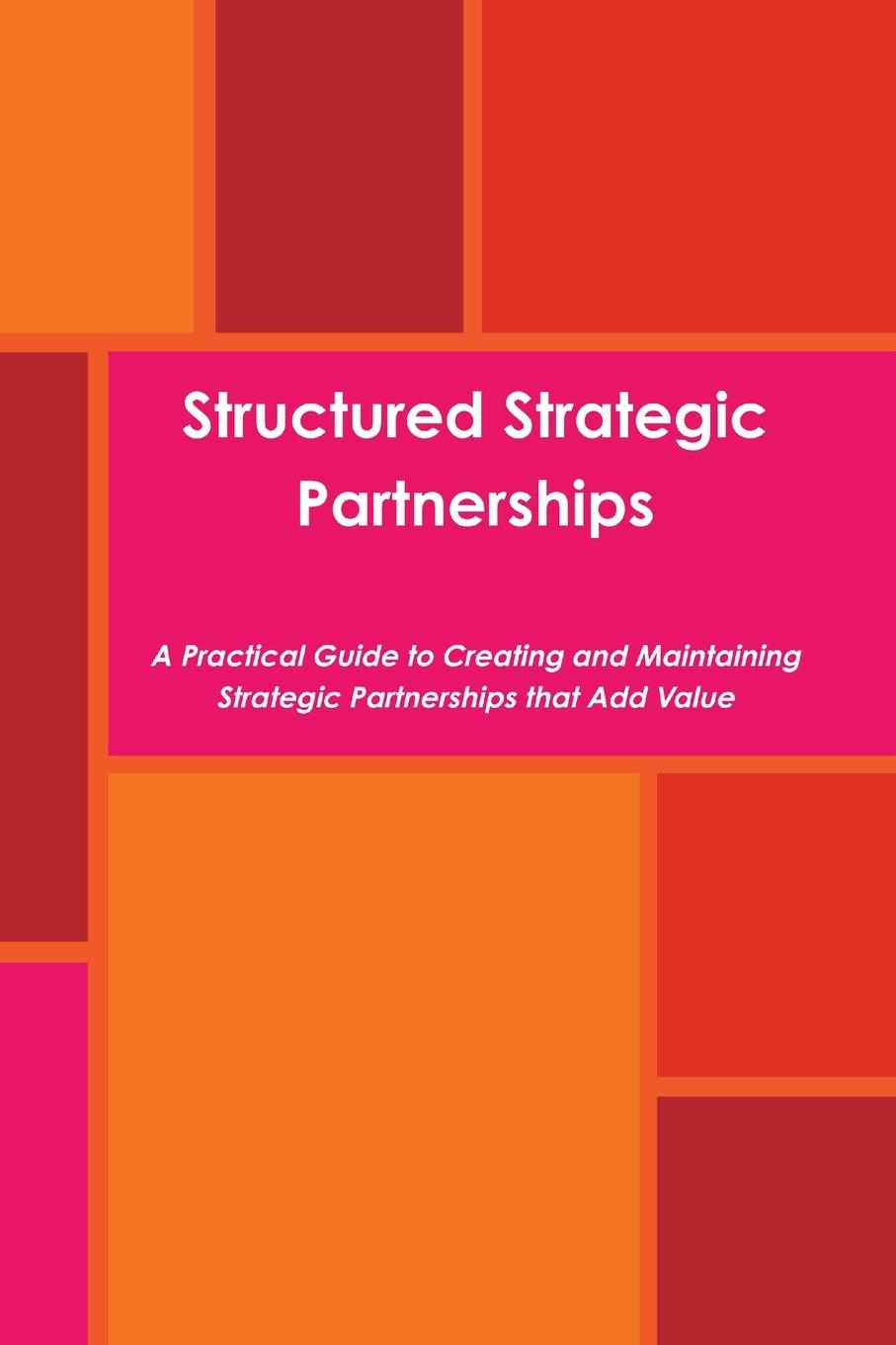 Cover: 9781329434929 | Structured Strategic Partnerships | Ezra Schneier | Taschenbuch | 2017