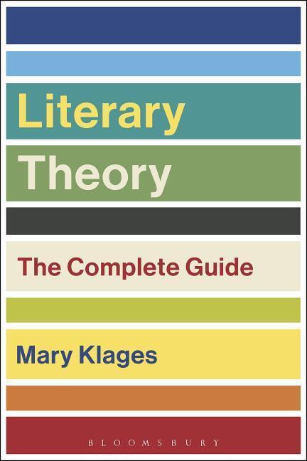 Cover: 9781472592743 | Literary Theory: The Complete Guide | Mary Klages | Taschenbuch | 2017