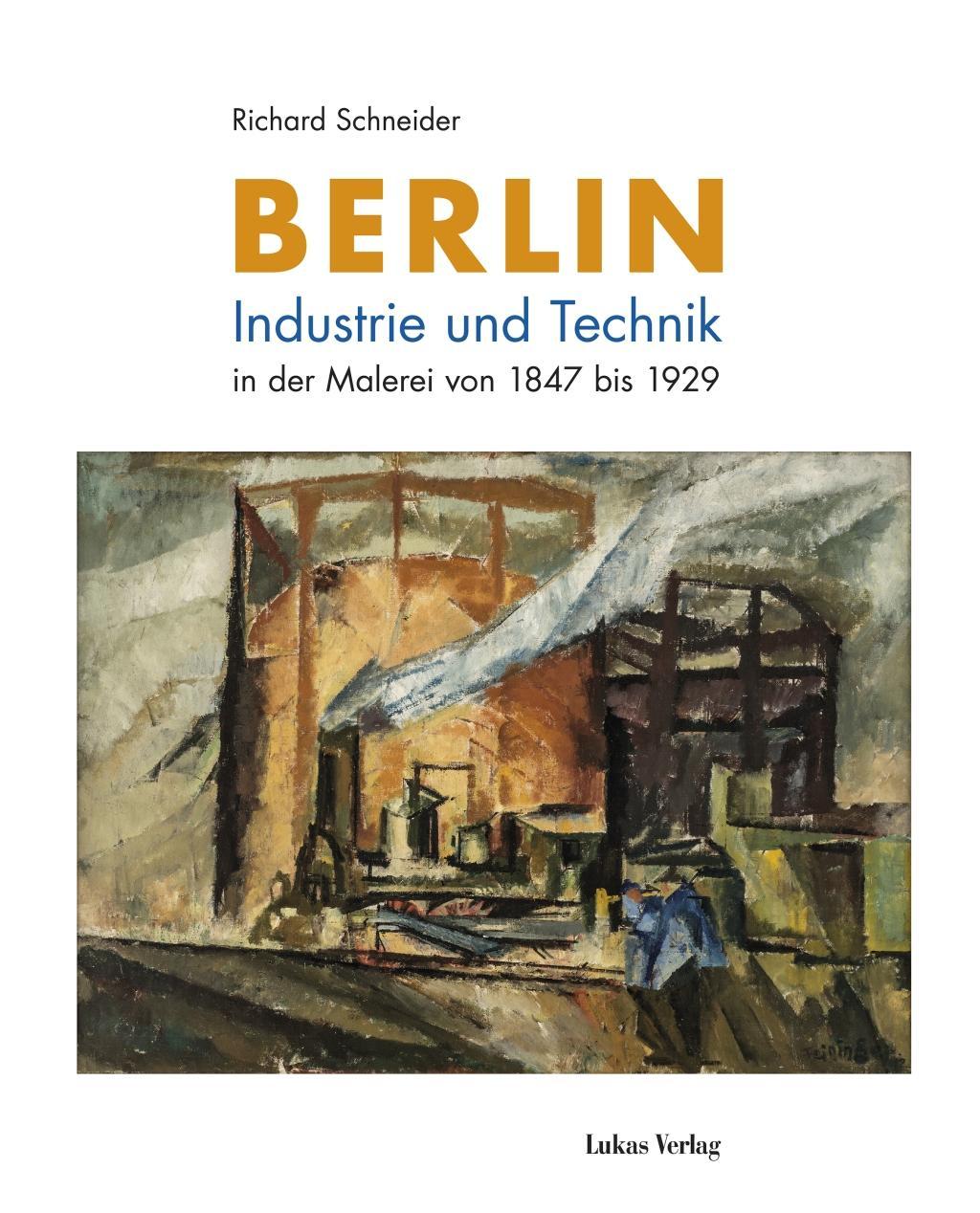 Cover: 9783867322997 | Berlin | Industrie und Technik in der Malerei von 1847bis 1929 | Buch