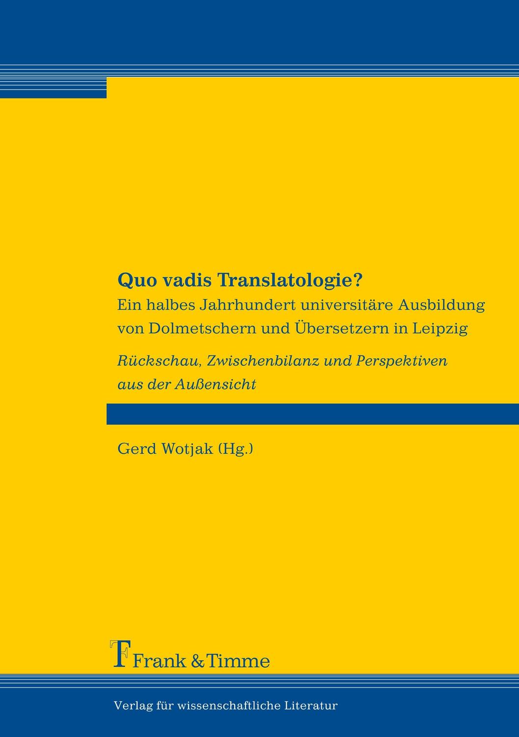 Cover: 9783865960405 | Quo vadis Translatologie? | Gerd Wotjak | Taschenbuch | Paperback