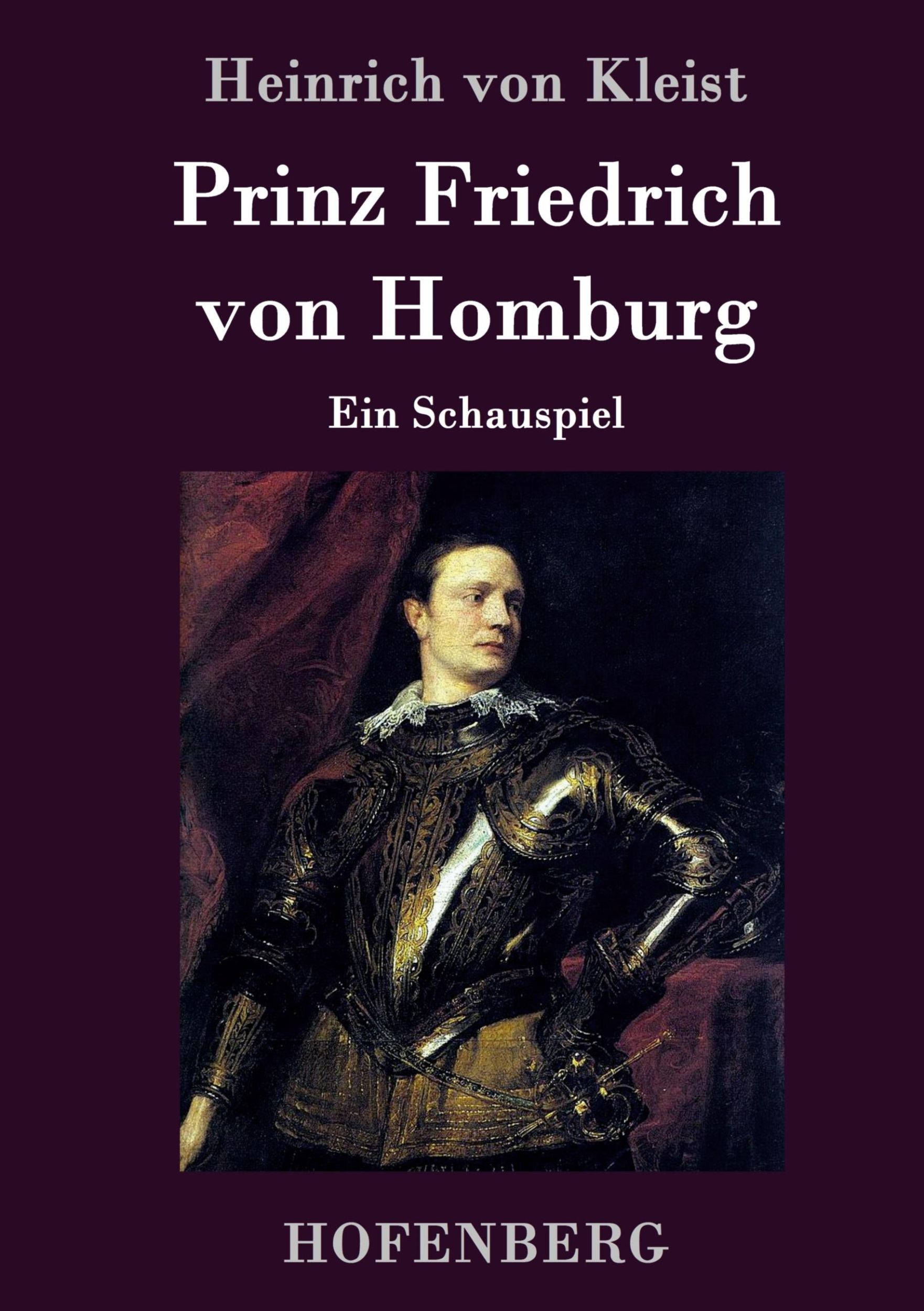 Cover: 9783843016735 | Prinz Friedrich von Homburg | Ein Schauspiel | Heinrich von Kleist