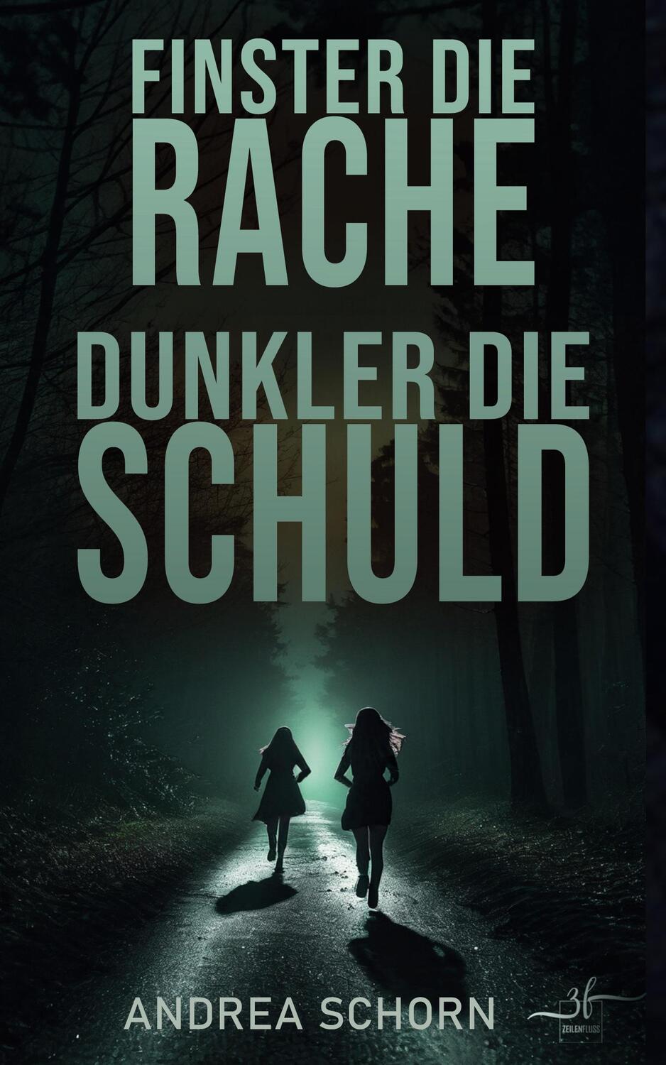 Cover: 9783967144161 | Finster die Rache, dunkler die Schuld | Thriller | Andrea Schorn