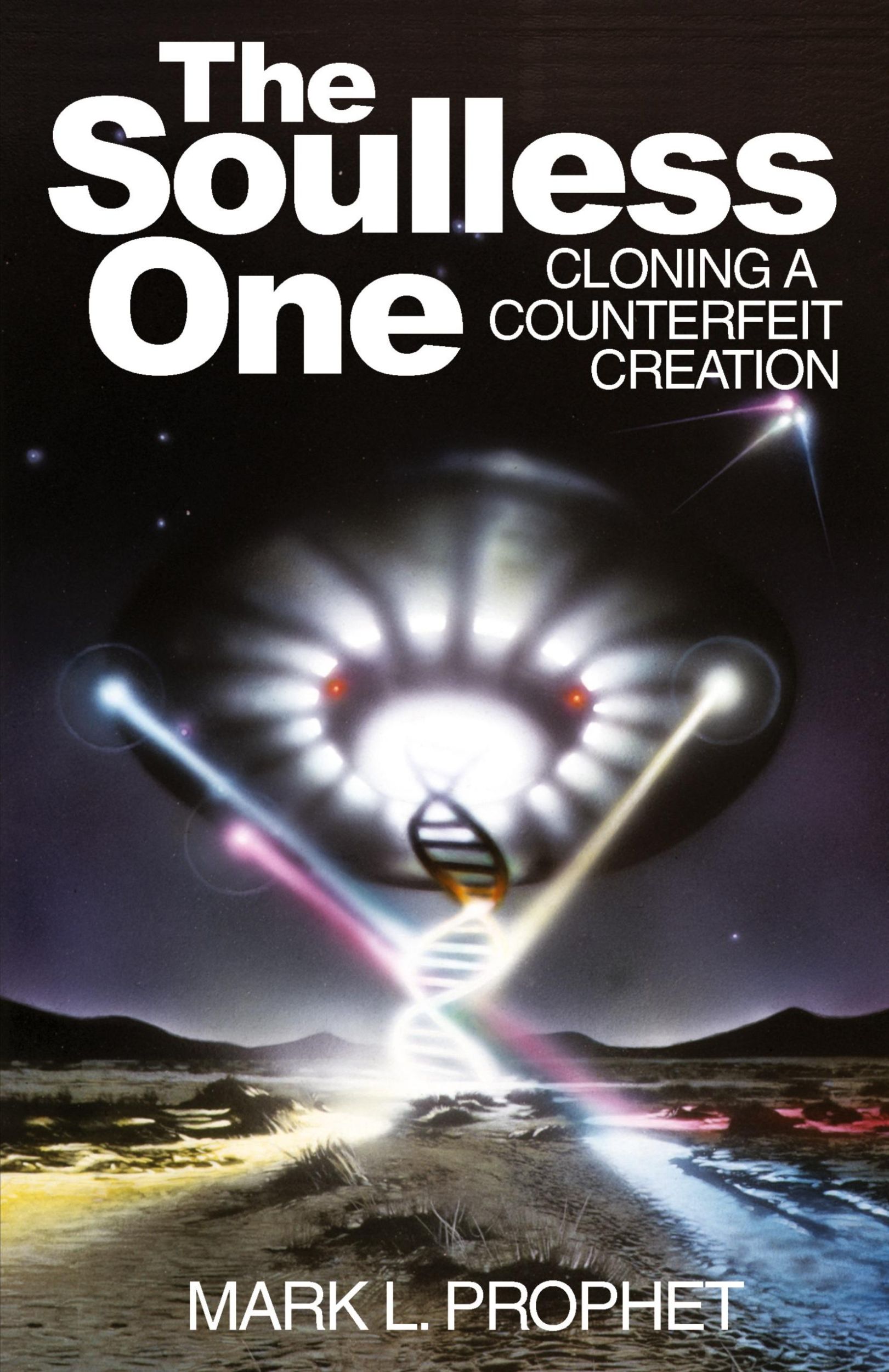 Cover: 9780916766436 | The Soulless One, Cloning a Counterfeit Creation | Mark L. Prophet