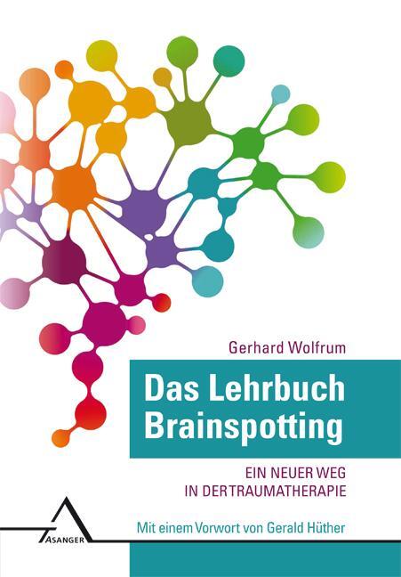 Cover: 9783893346394 | Das Lehrbuch Brainspotting | Ein neuer Weg in der Traumatherapie