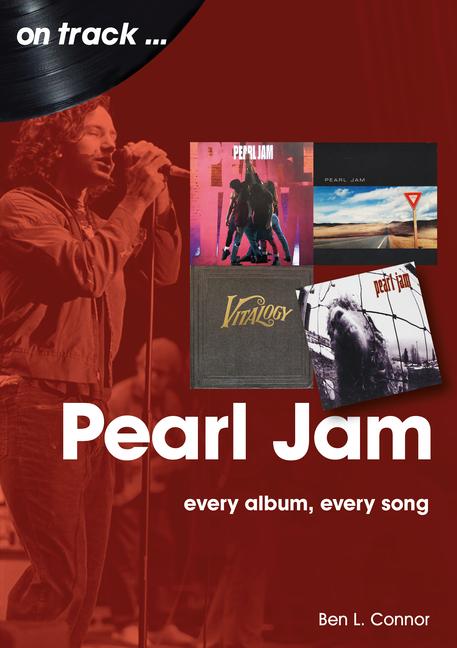 Cover: 9781789521887 | Pearl Jam | Every Album Every Song | Ben L Connor | Taschenbuch | 2022