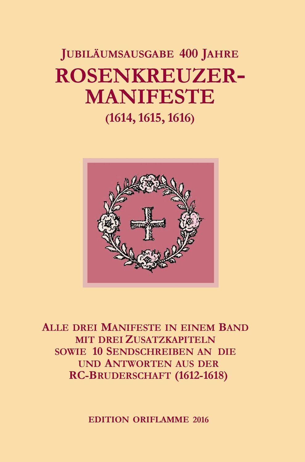 Cover: 9783952426272 | Jubiläumsausgabe 400 Jahre Rosenkreuzer-Manifeste (1614, 1615, 1616)