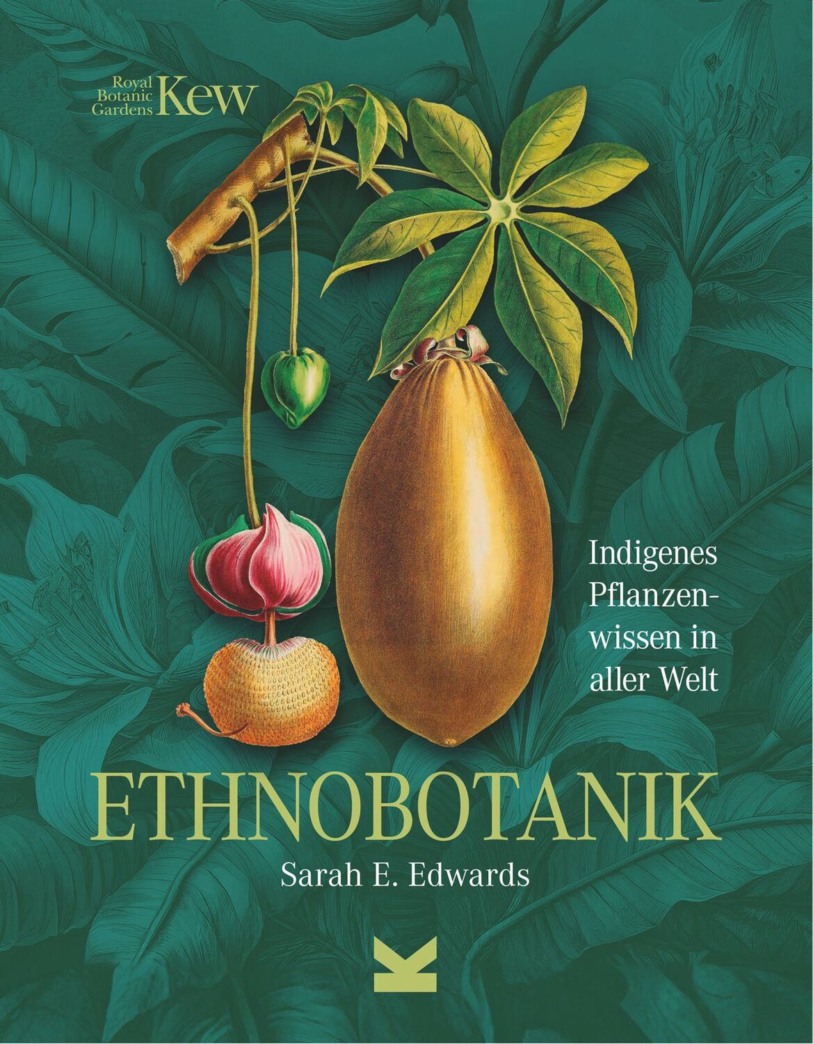 Cover: 9783962443511 | Ethnobotanik | Indigenes Pflanzenwissen in aller Welt | Sarah Edwards