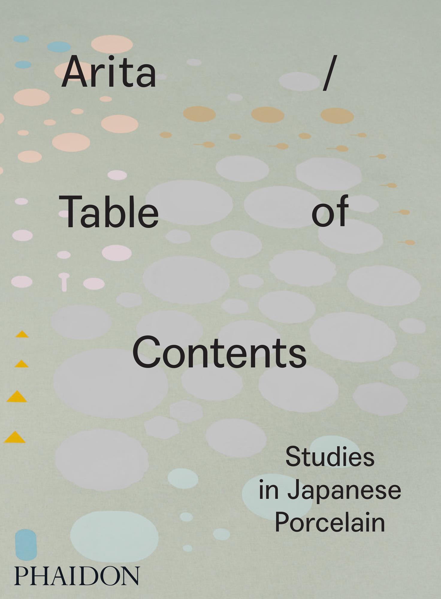 Cover: 9780714871981 | Arita / Table of Contents | Studies in Japanese Porcelain | Koivu