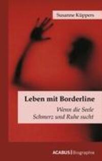 Cover: 9783941404366 | Leben mit Borderline | Wenn die Seele Schmerz und Ruhe sucht | Küppers