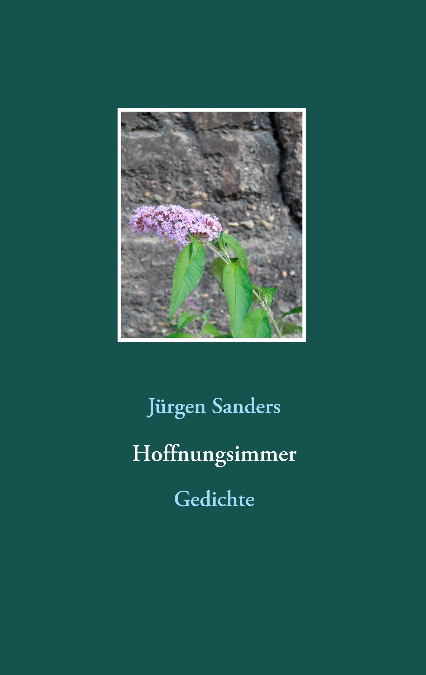 Cover: 9783750460218 | Hoffnungsimmer | Gedichte | Jürgen Sanders | Taschenbuch | Paperback