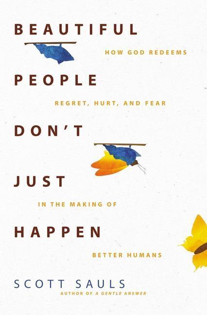 Cover: 9780310363446 | Beautiful People Don't Just Happen | Scott Sauls | Taschenbuch | 2022