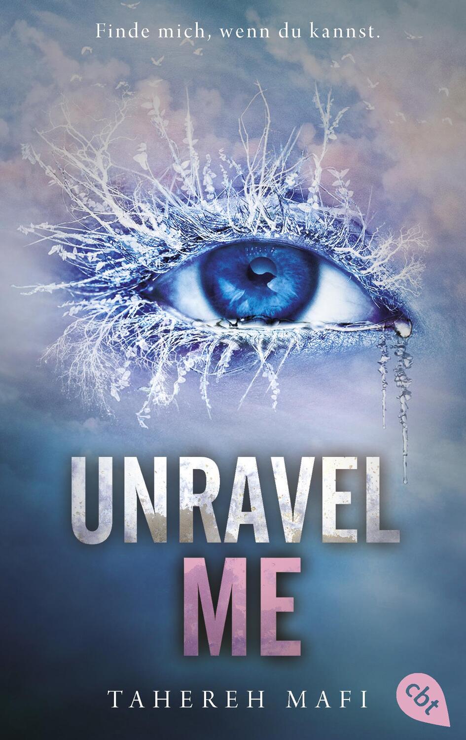 Cover: 9783570316399 | Unravel Me | Tahereh Mafi | Taschenbuch | Deutsch | 2023 | cbt