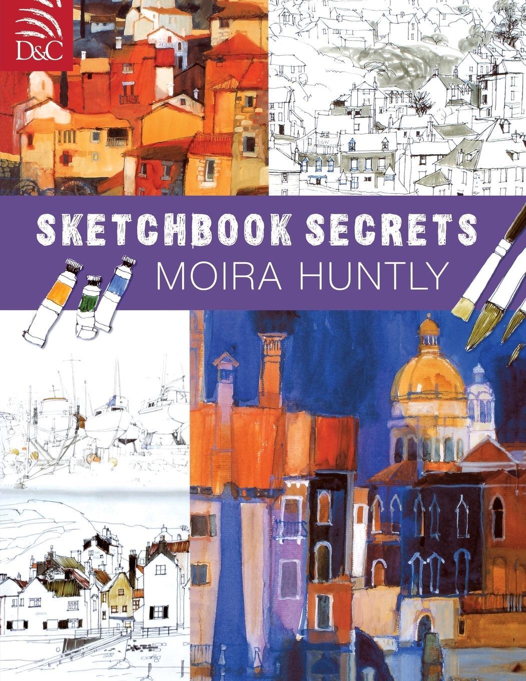 Cover: 9780715319345 | Moira Huntly's Sketchbook Secrets | Moira Huntly | Taschenbuch | 2005