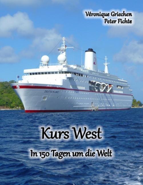 Cover: 9783748139553 | Kurs West | In 150 Tagen um die Welt | Peter Fichte (u. a.) | Buch