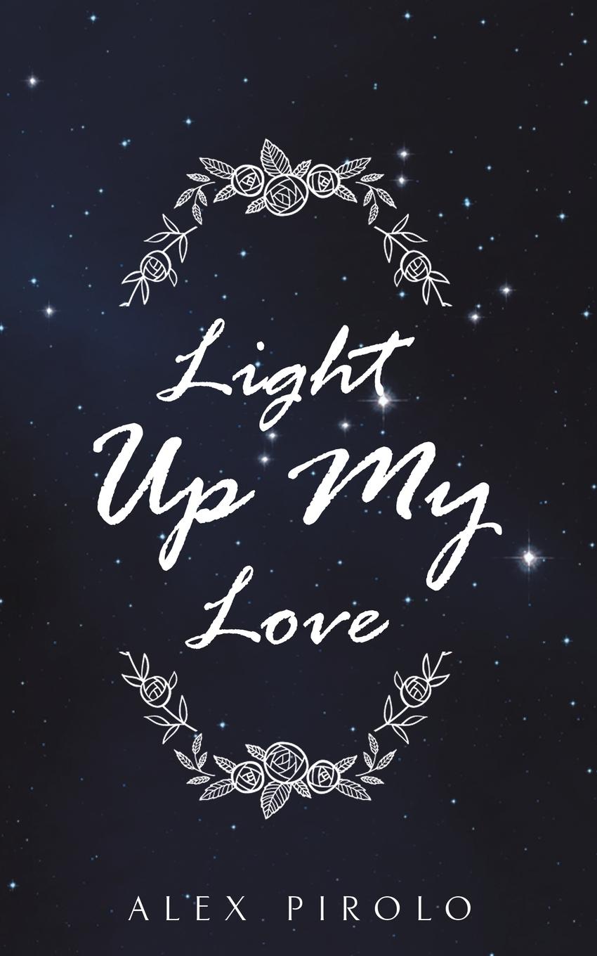 Cover: 9781035863358 | Light Up My Love | Alex Pirolo | Taschenbuch | Englisch | 2024