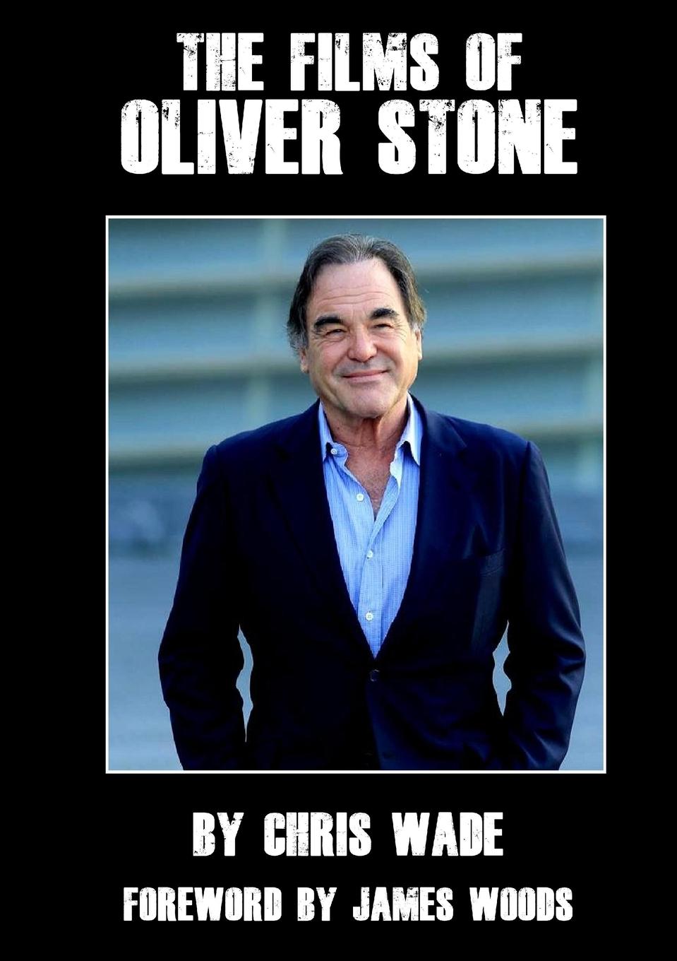 Cover: 9781471027451 | The Films of Oliver Stone | Chris Wade | Taschenbuch | Englisch | 2022