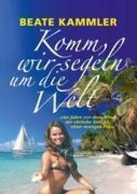 Cover: 9783837023367 | Komm, wir segeln um die Welt | Beate Kammler | Taschenbuch | Paperback