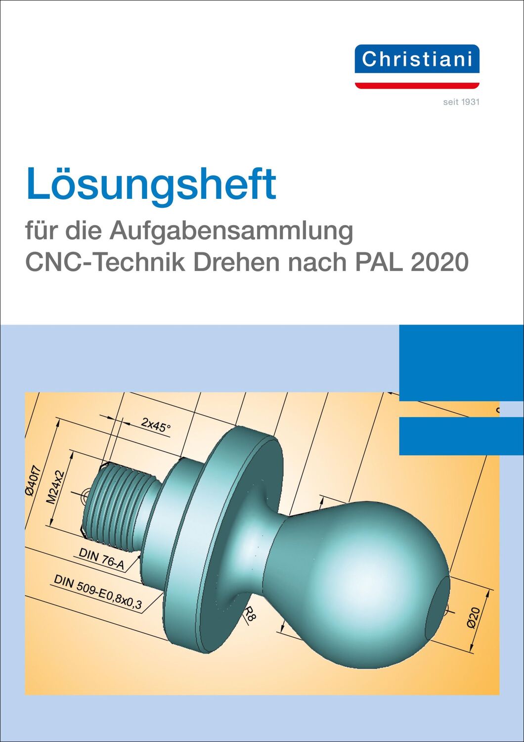 Cover: 9783958633070 | Lösungsheft für die Aufgabensammlung CNC-Technik Drehen nach PAL 2020