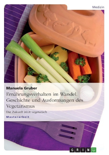 Cover: 9783656389682 | Ernährungsverhalten im Wandel. Geschichte und Ausformungen des...