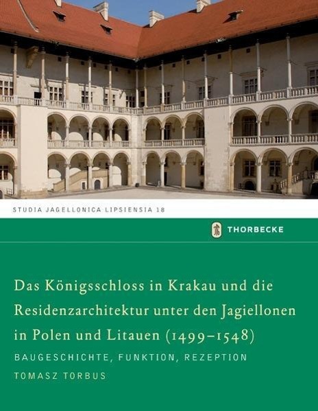 Cover: 9783799584180 | Das Königsschloss in Krakau und die Residenzarchitektur unter den...