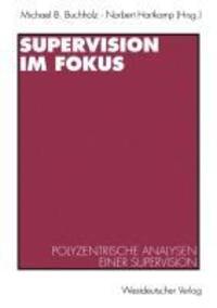 Cover: 9783531129877 | Supervision im Fokus | Polyzentrische Analysen einer Supervision