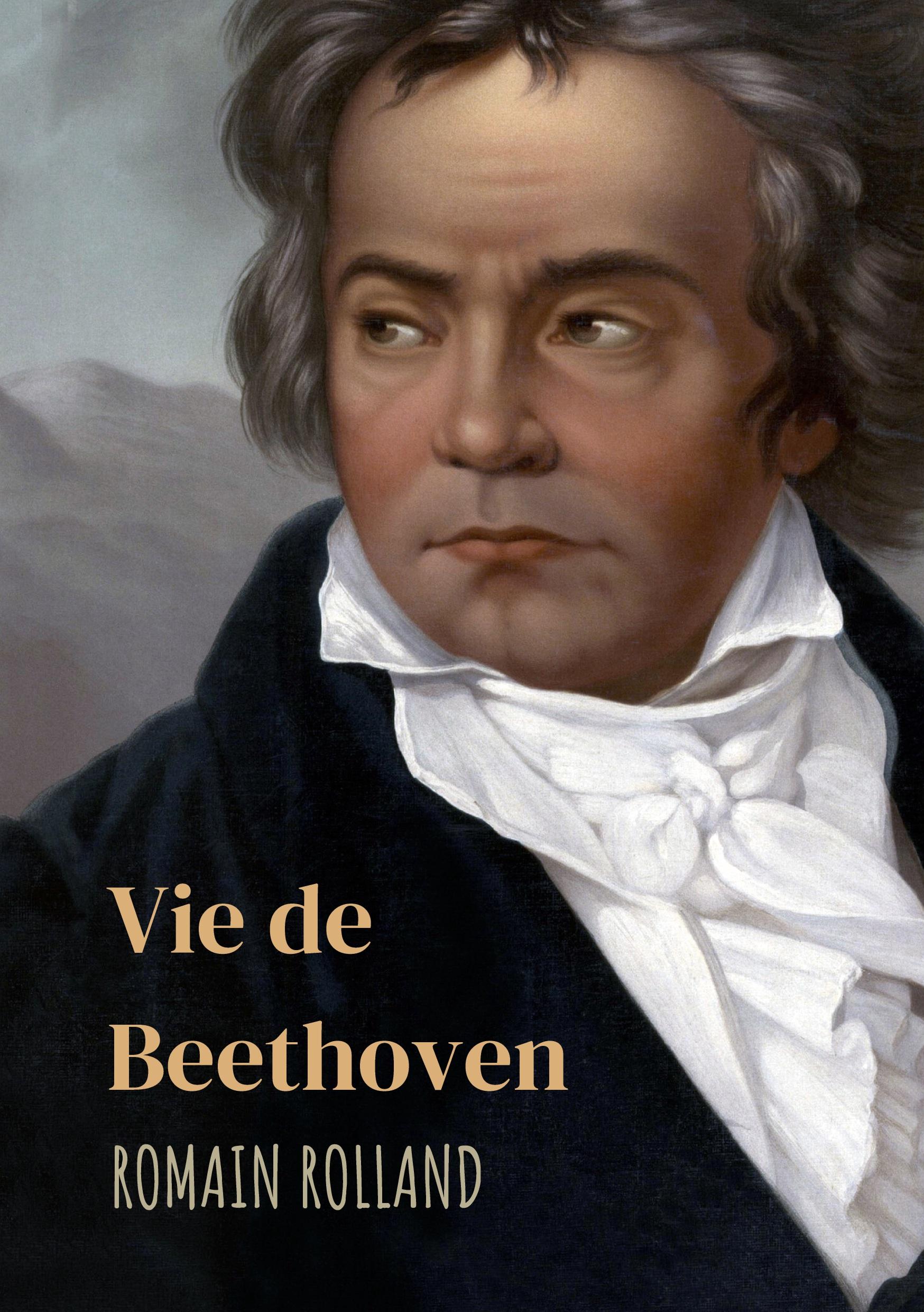 Cover: 9782322413164 | Vie de Beethoven | édition intégrale avec correspondance | Rolland