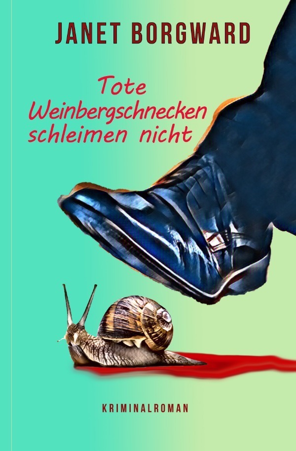 Cover: 9783754940457 | Tote Weinbergschnecken schleimen nicht | Janet Borgward | Taschenbuch