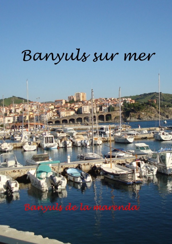 Cover: 9783748525691 | Banyuls sur Mer - mediterranes Kleinod am Fuße der Pyrenäen | Buch