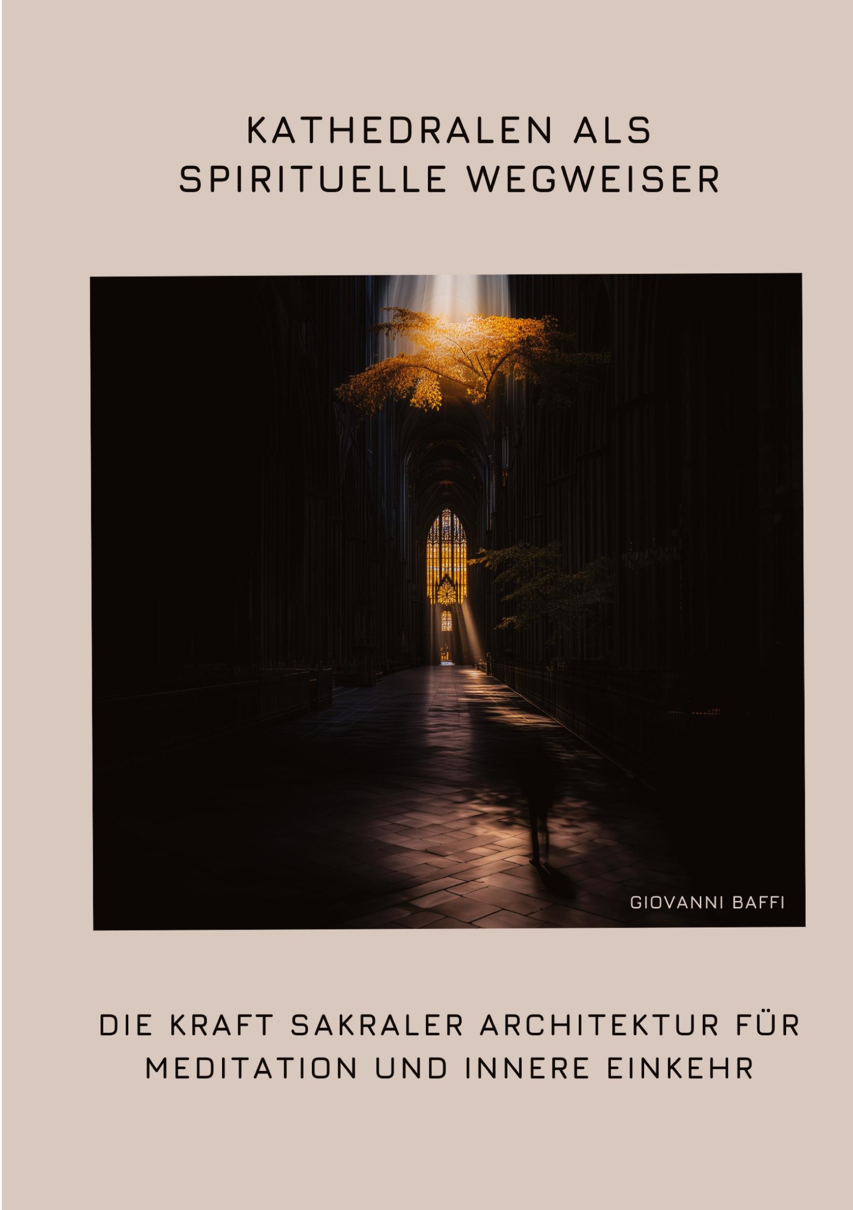 Cover: 9783384370136 | Kathedralen als spirituelle Wegweiser | Giovanni Baffi | Taschenbuch